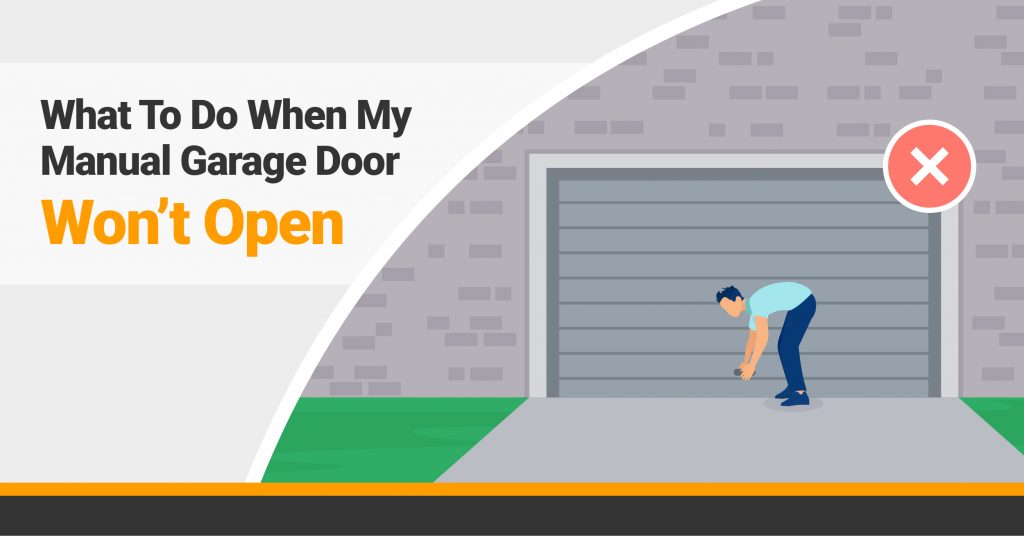 What to do when your manual garage door won't open