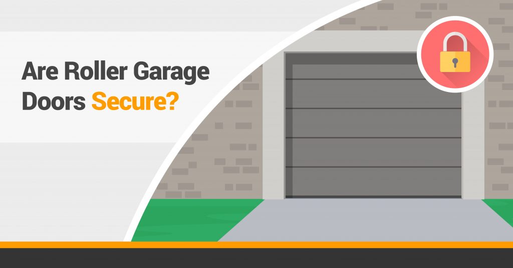 Are roller garage doors secure